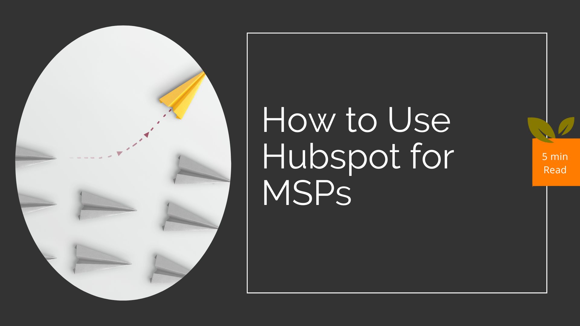 How to Use Hubspot for MSPs - BigOrange Marketing