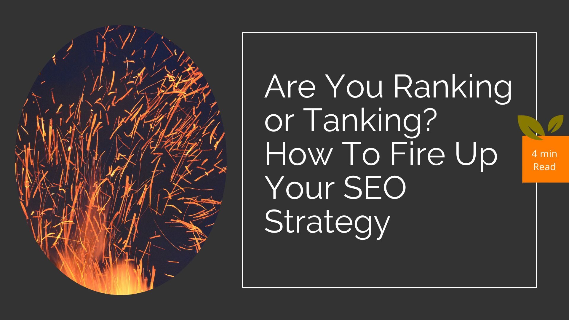 Ranking or Tanking? Fire Up Your SEO Strategy Process