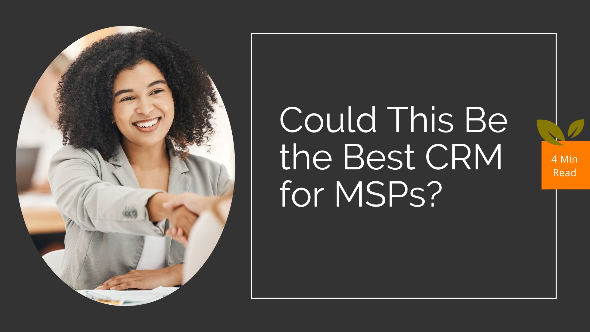 Could This Be the Best CRM for MSPs