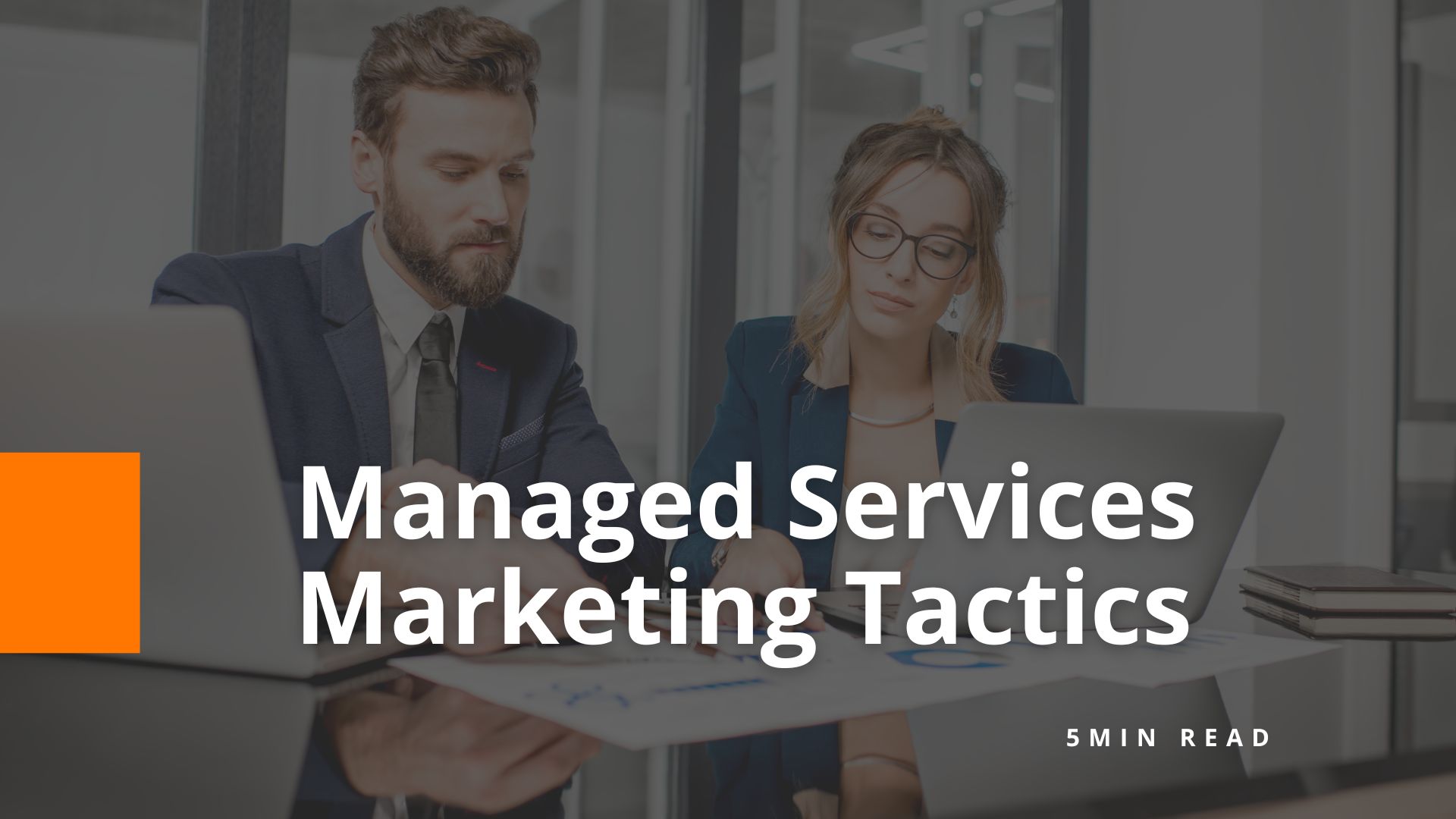 Grow More in ‘24 - Managed Services Marketing Tactics - BOM