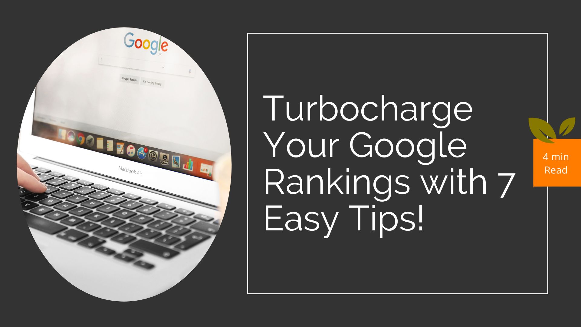 Turbocharge Your Google Rankings with 7 Easy Tips!