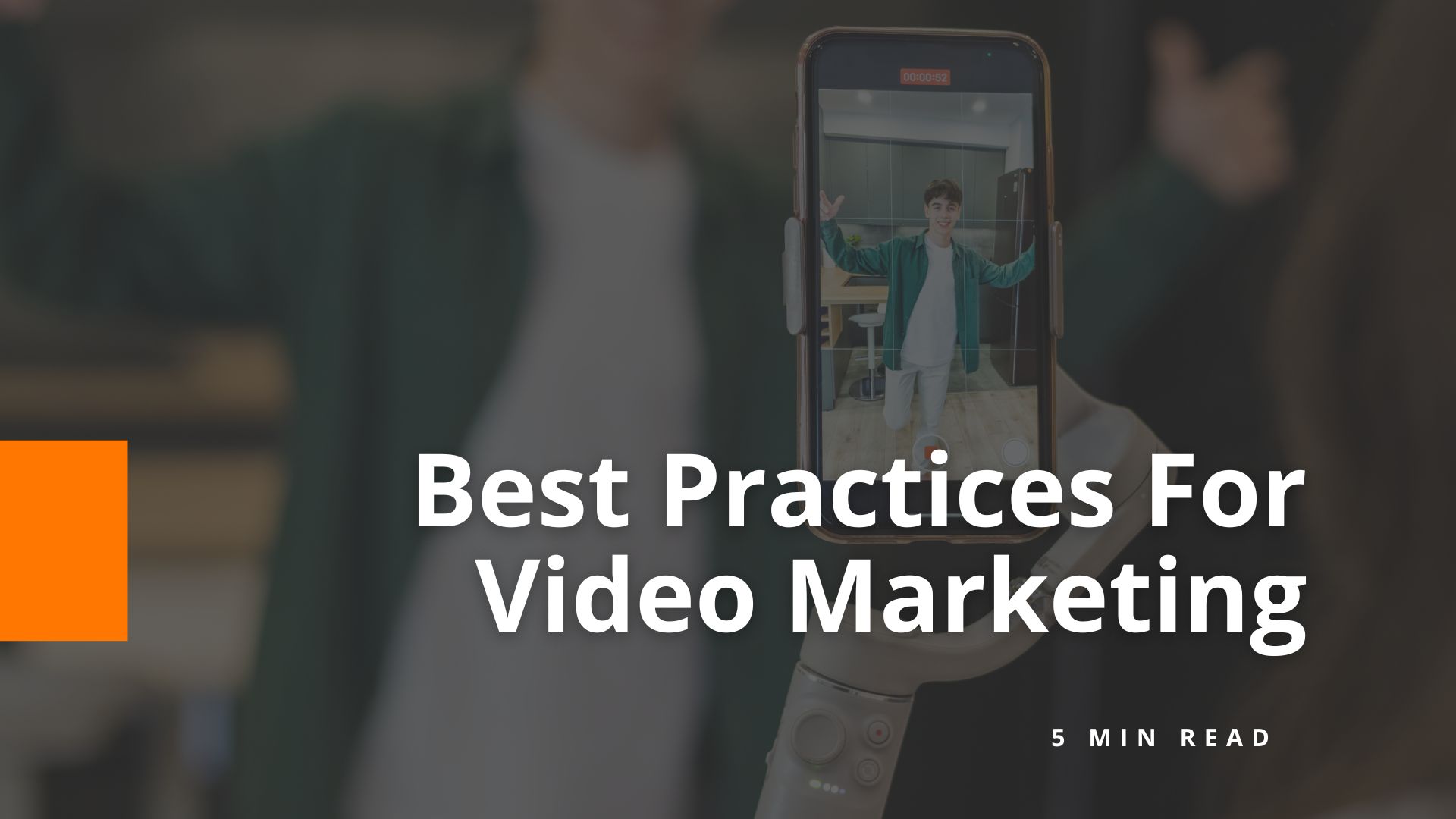 Best Practices For Video Marketing