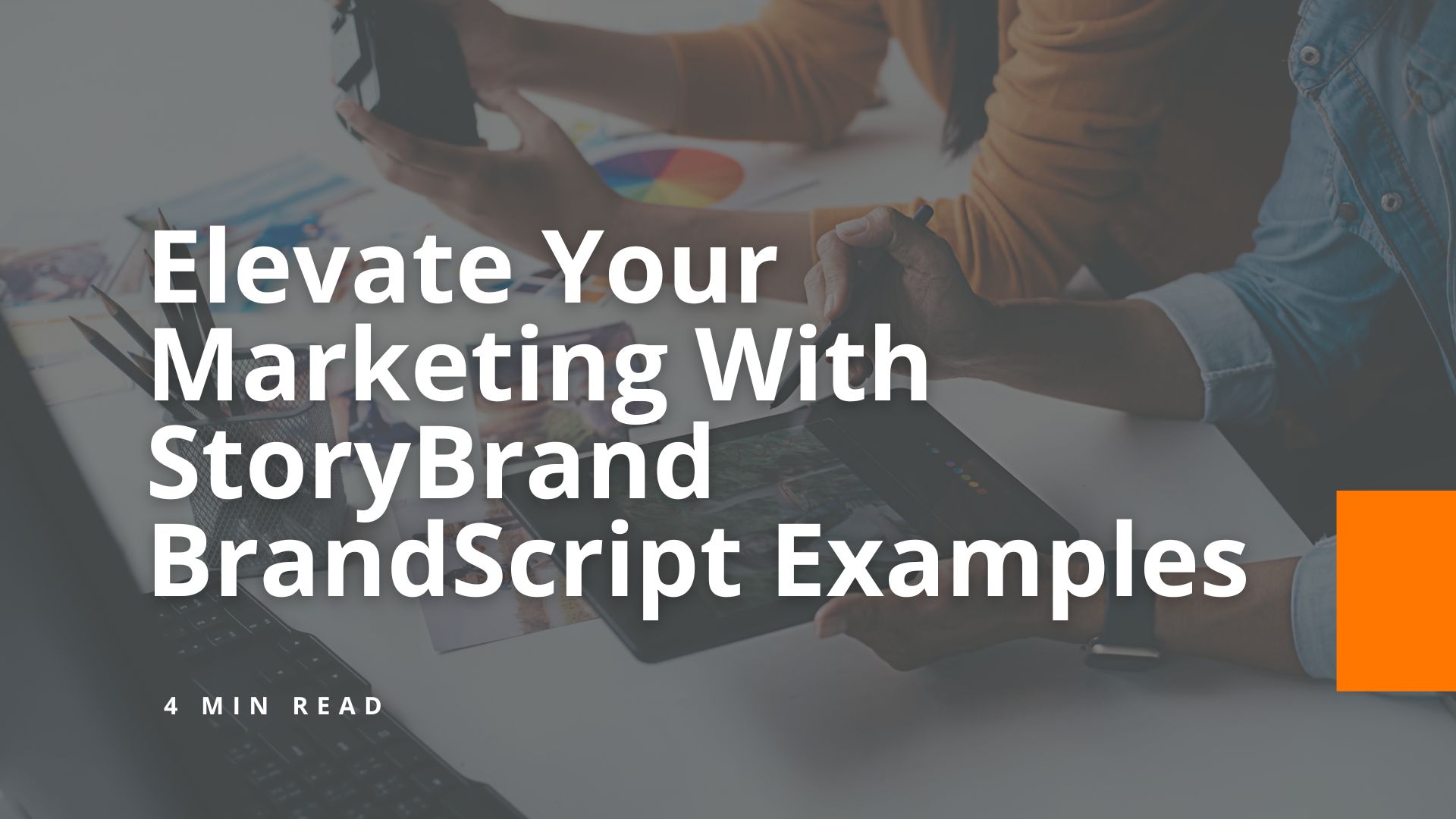 Elevate Your Marketing With StoryBrand BrandScript Examples