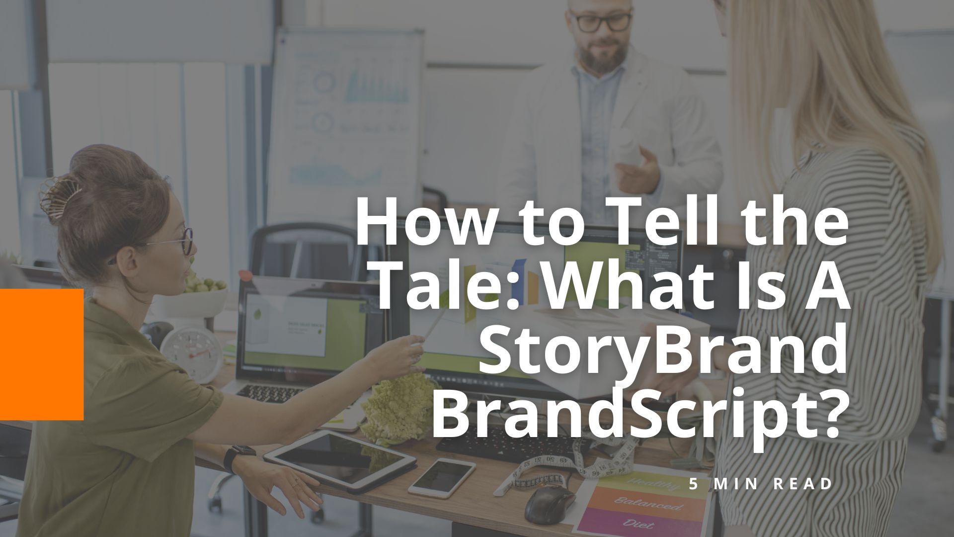 How to Tell the Tale -What Is A StoryBrand BrandScript