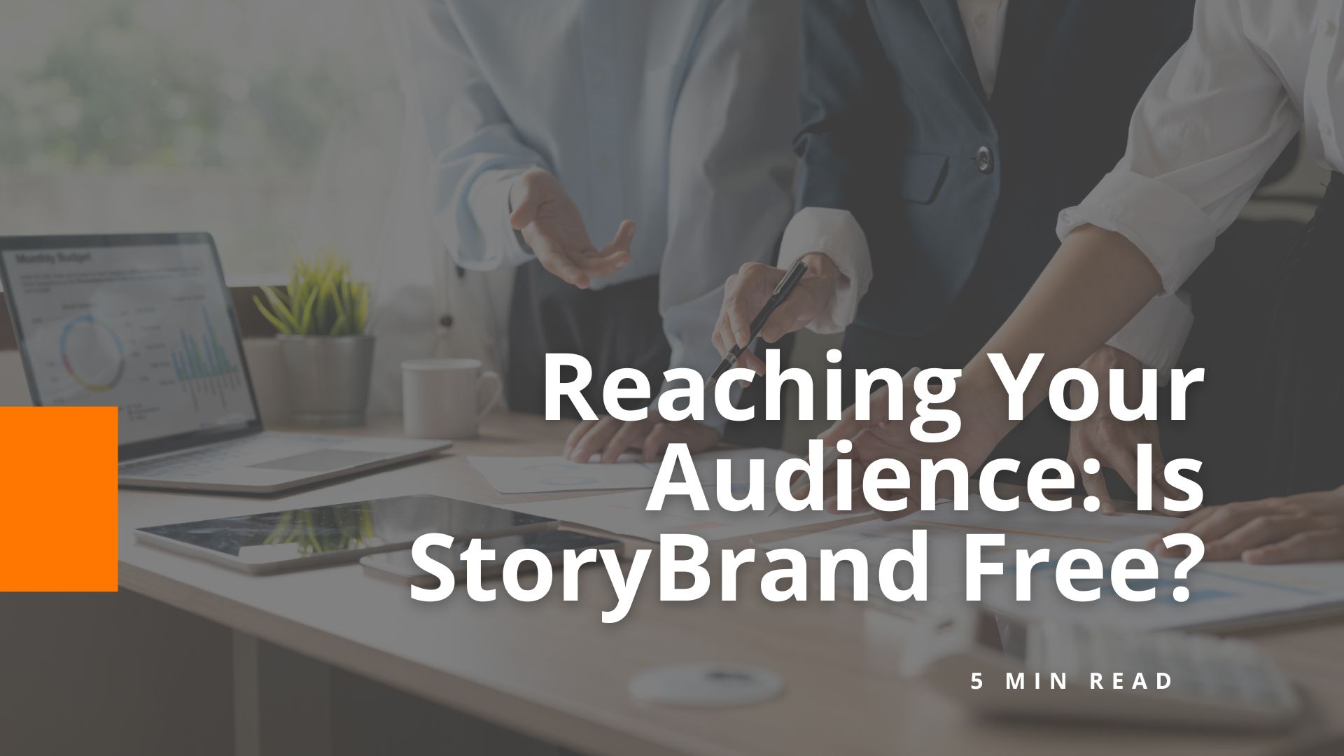 Reaching Your Audience Is StoryBrand Free?