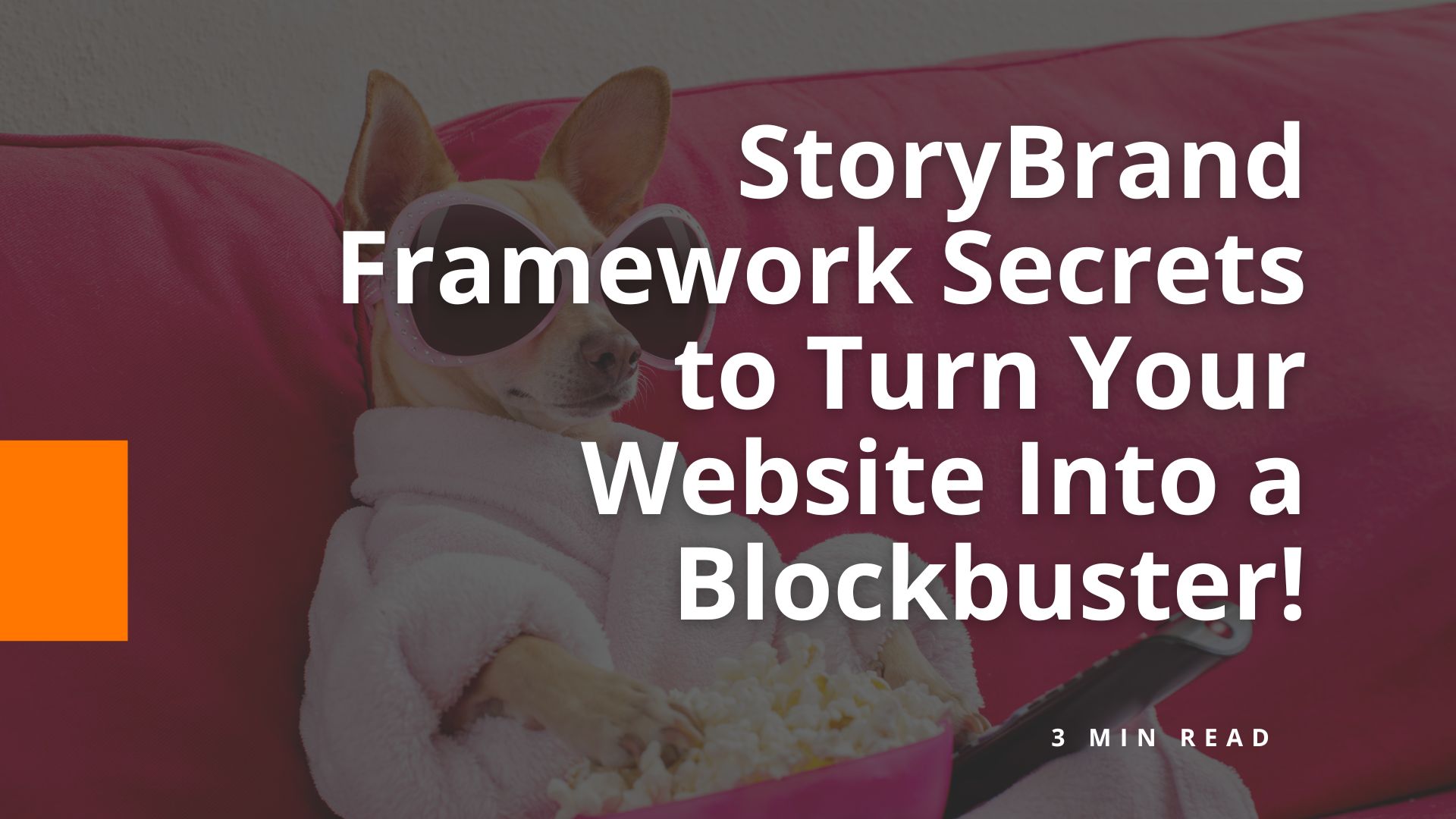 Unleash Your Inner Spielberg StoryBrand Framework Secrets to Turn Your Website Into a Blockbuster! - BigOrange Marketing