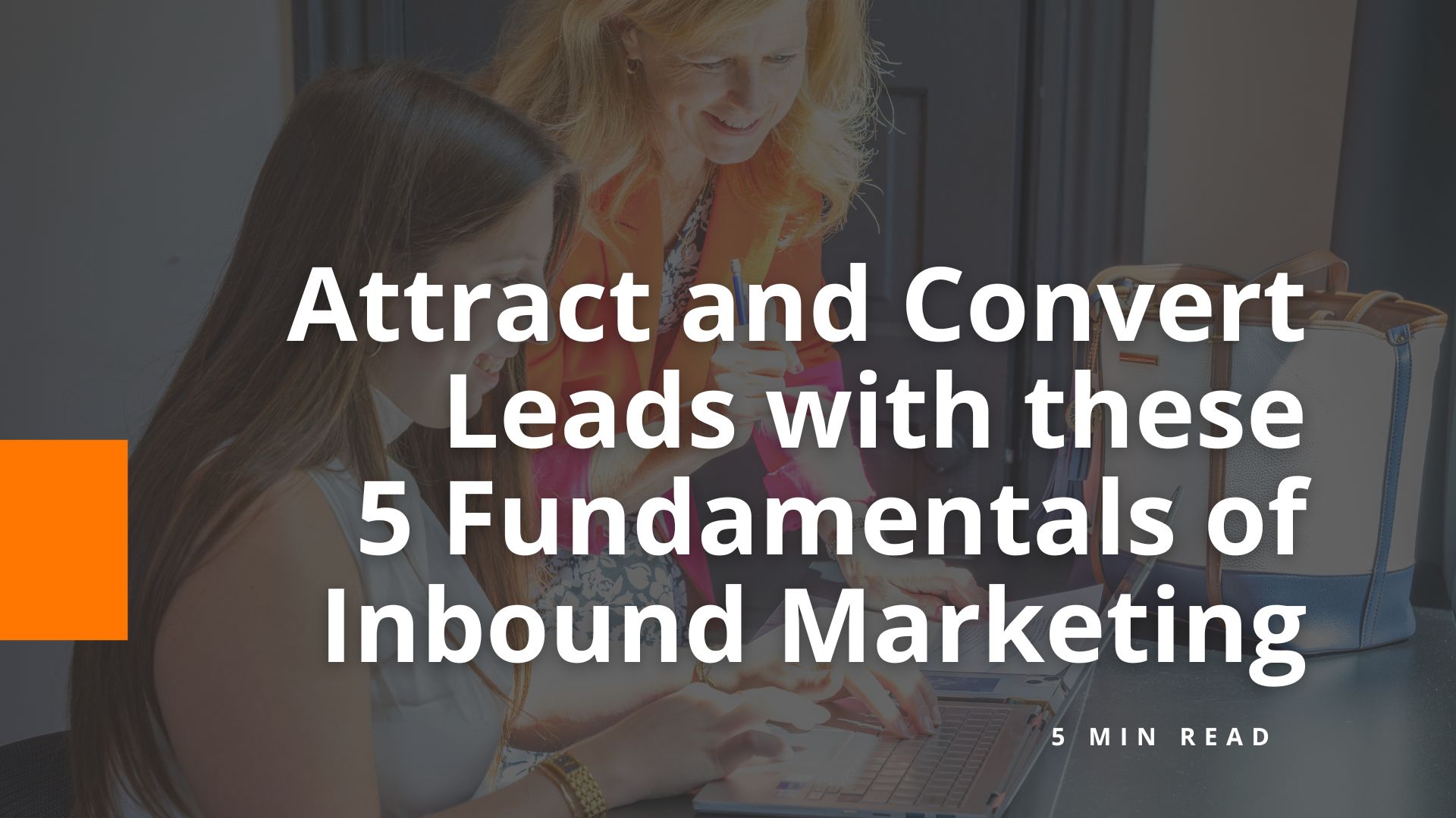 5 Fundamentals of Inbound Marketing for MSPs - BigOrange Marketing