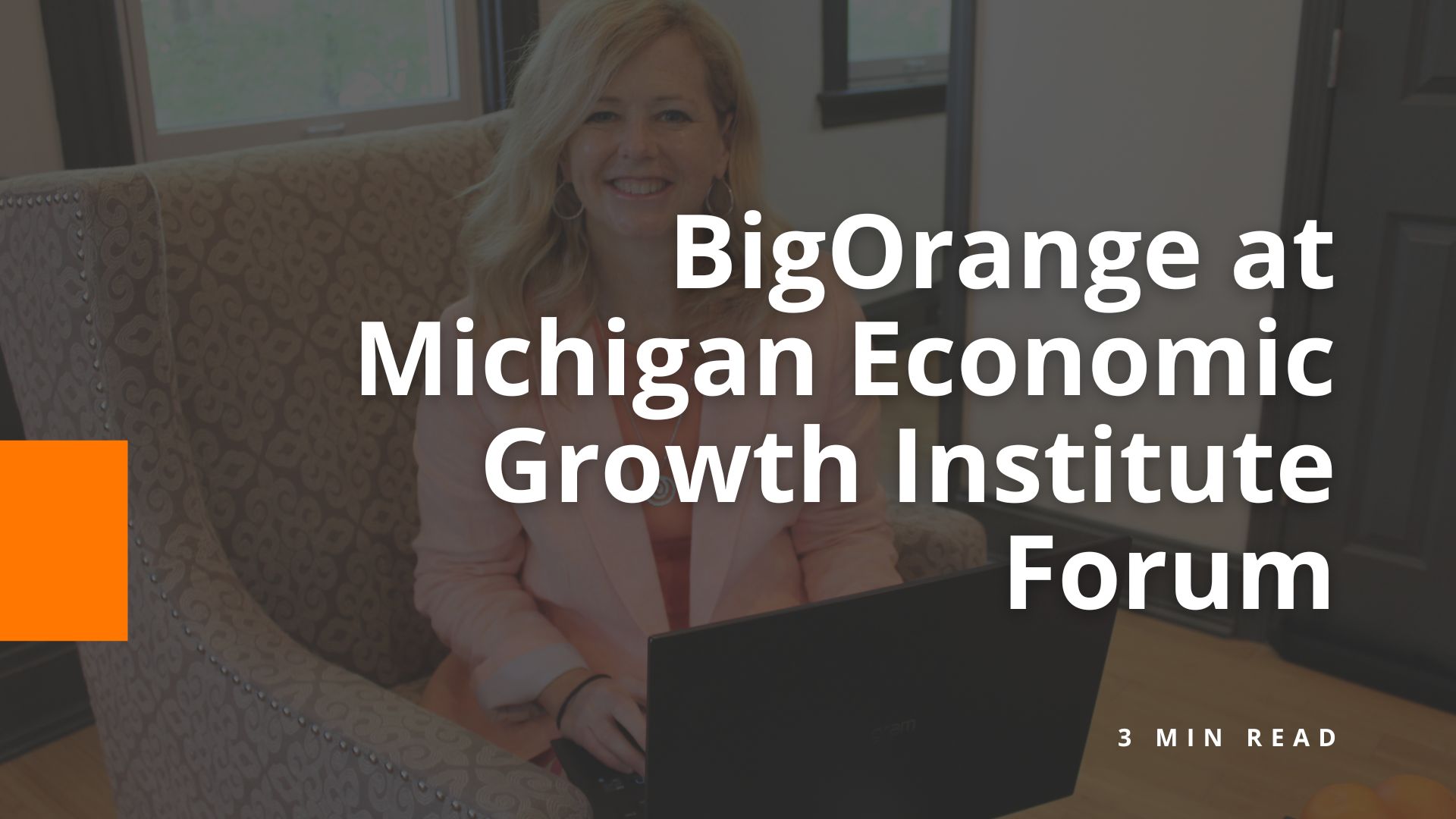 Michigan Economic Growth Institute Forum - BigOrange Marketing