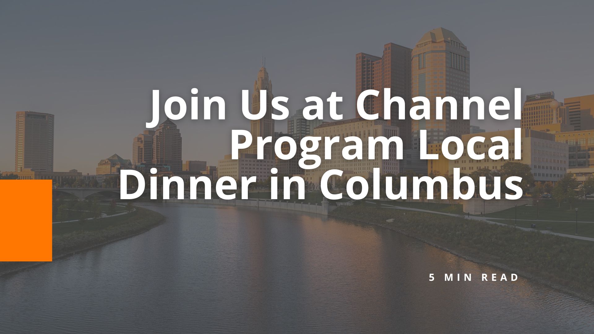 Join Us at Channel Program Local Dinner in Columbus - BigOrange Marketing