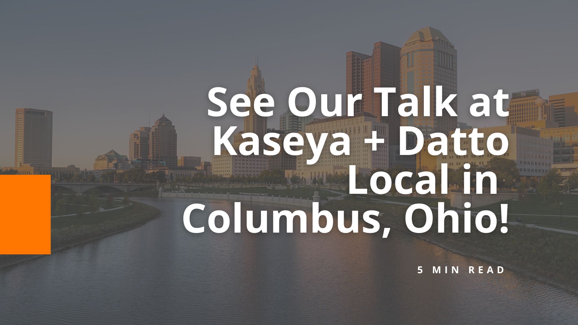 Kaseya + Datto Connect Local in Columbus - BigOrange Marketing